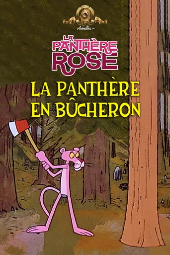 Regarder La Panthère En Bûcheron en streaming complet